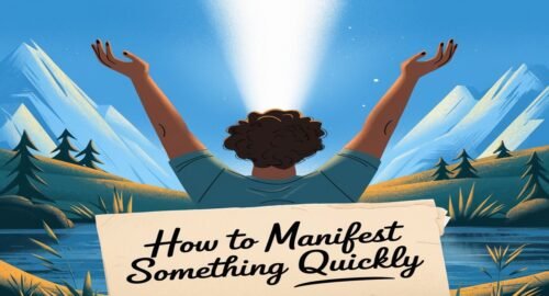 How to Manifest Something Quickly